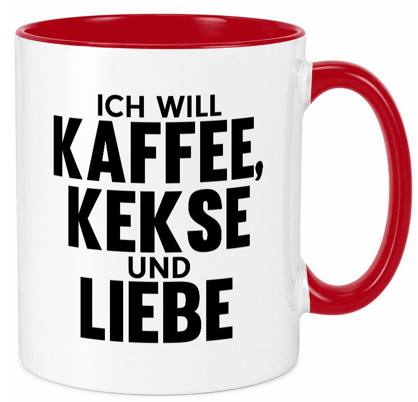 Ich will Kaffee, kekse und Liebe | Beziehung Kaffeetrinker Geschenk Humor Tasse