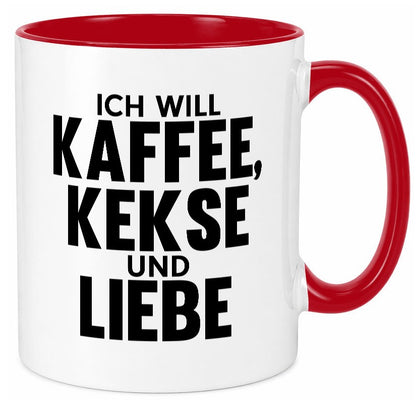 Ich will Kaffee, kekse und Liebe | Beziehung Kaffeetrinker Geschenk Humor Tasse