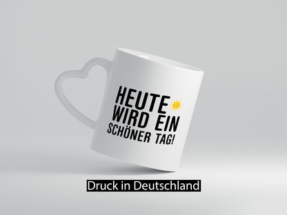 Heute wird ein schöner Tag | Motivation Positive Gedanken lustig Humor