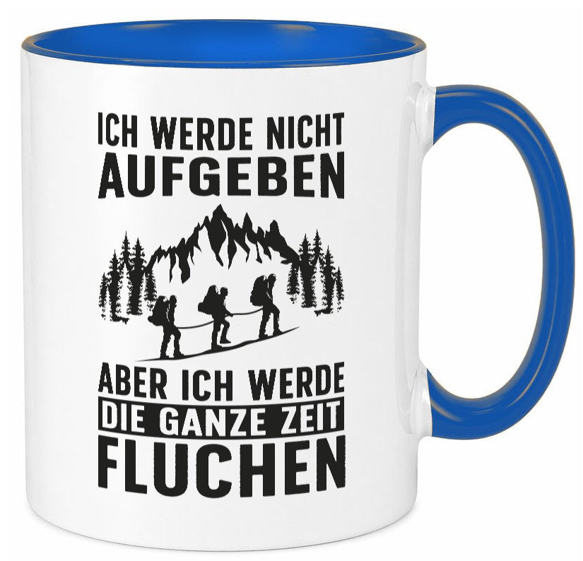 Nicht aufgeben, fluchen | Berge Wanderer Geschenk Humor Geschenkidee lustiger Tasse