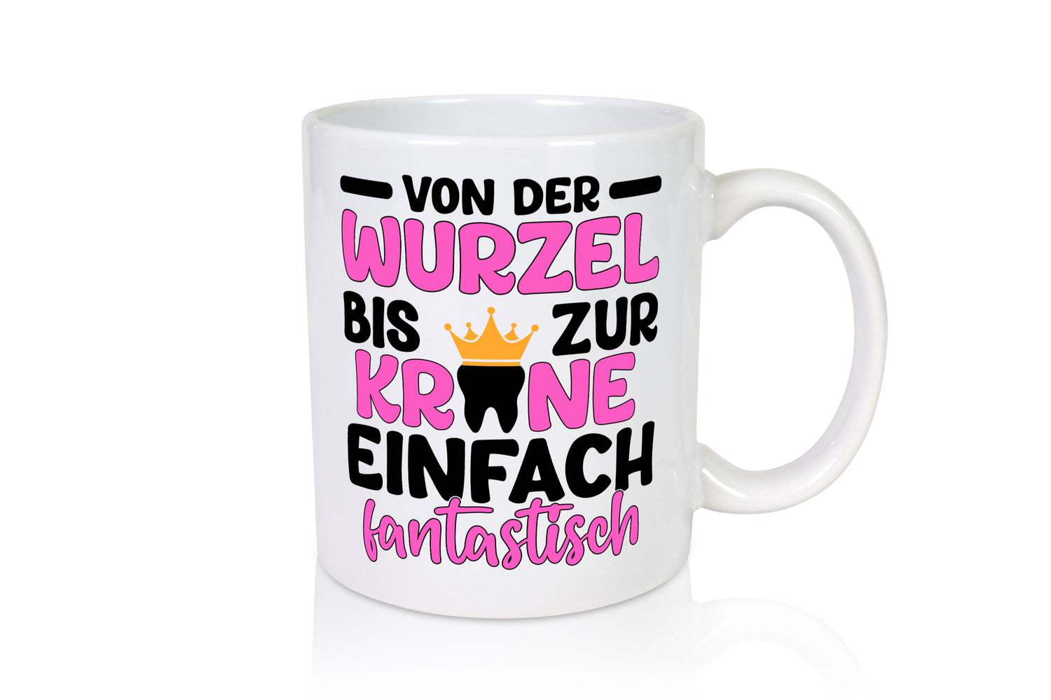 Von der Wurzel bis zur Krone | Zahnarzthelferin lustig Humor Geschenkidee