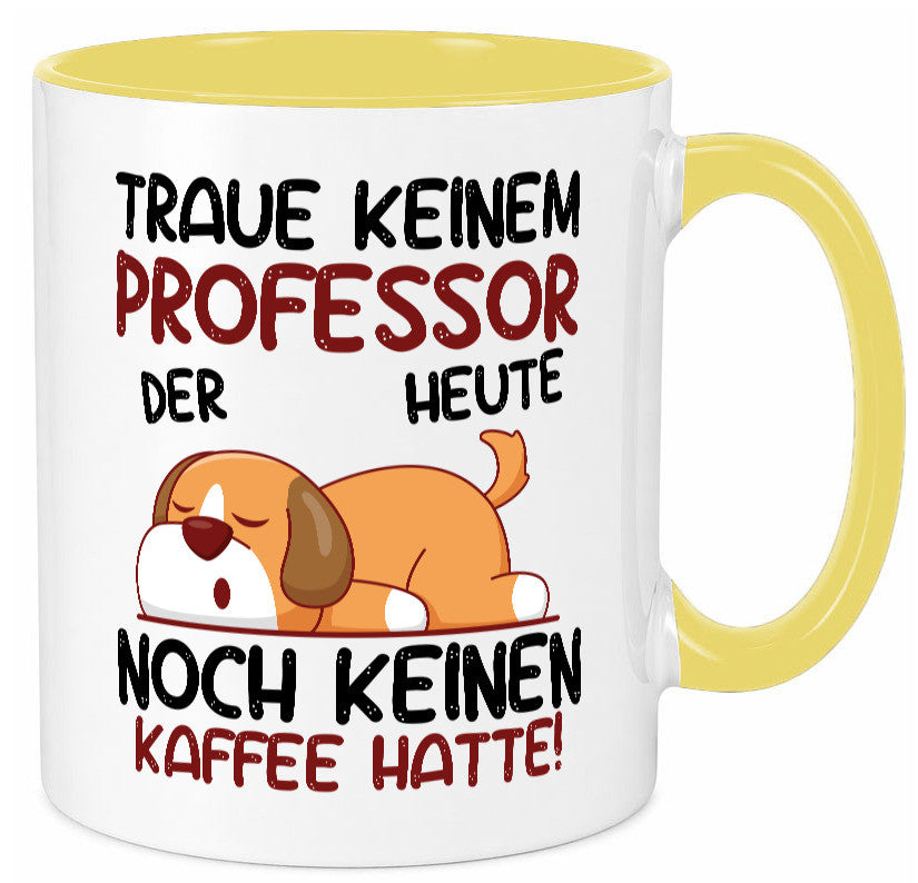 Traue keinem Professor | Uni Universität Geschenkidee Humor Tasse