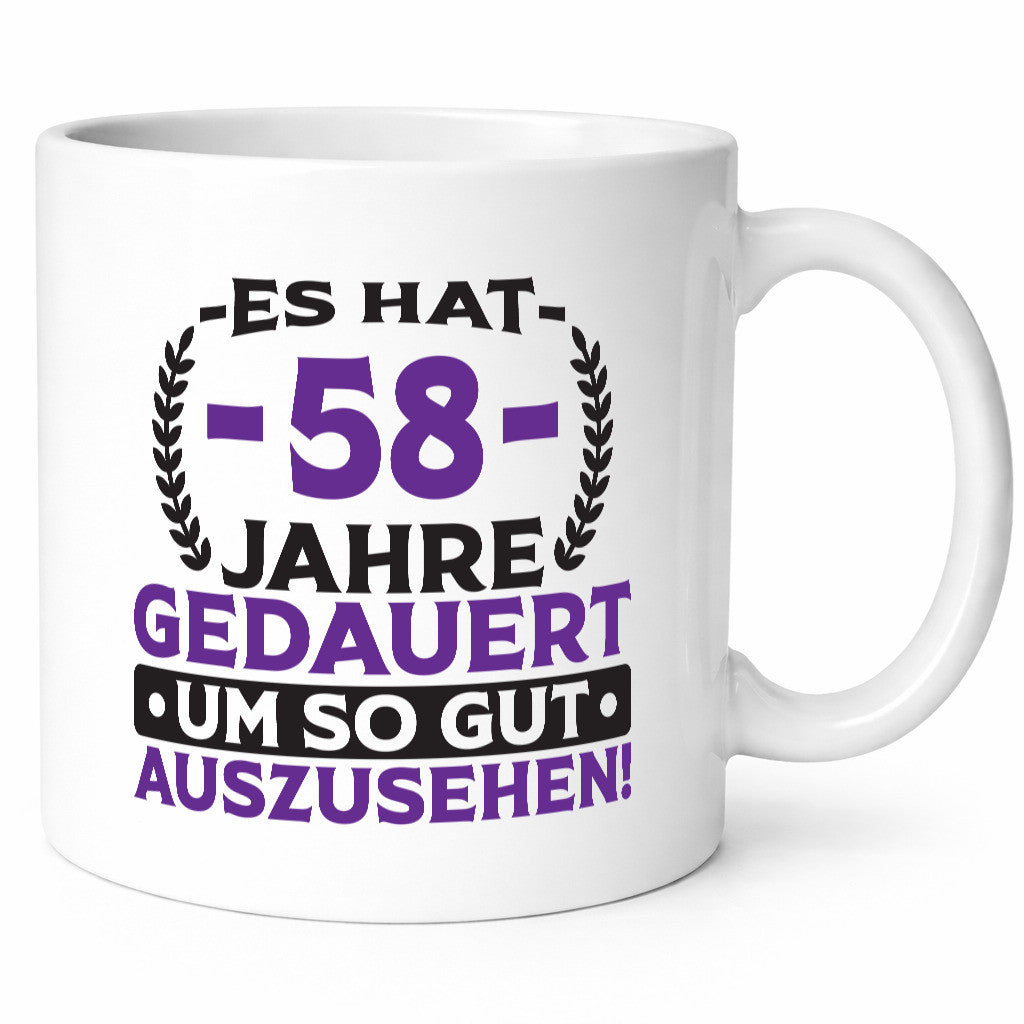 58 Jahre gedauert um so gut auszusehen | 58. Geburtstag lustiger Spruch