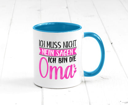 Muss nicht nein sagen, bin die Oma | Großmutter lustiger Spruch Geschenk
