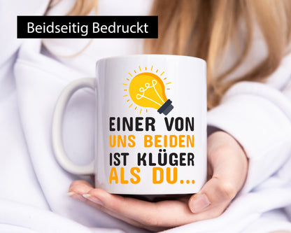 Ich bin klüger lustig Humor Geschenkidee Geschenk Tasse