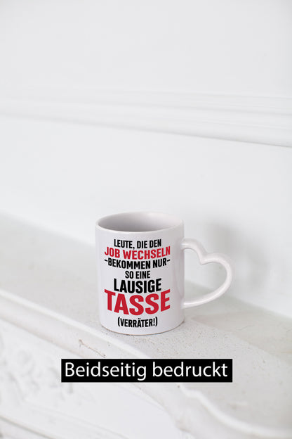 Job Wechsel | Verräter Lausige Tasse Geschenk Arbeit Kollegen Büro lustiger