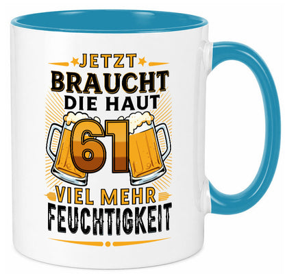 61 braucht die haut mehr Feuchtigkeit | 61. Geburtstag Geschenkidee Humor Tasse