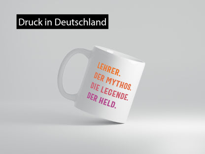Lehrer, Mythos, Legende, Held Humor Geschenkidee Tasse