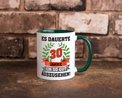 Gut Aussehen | 30 Jahre alt Ich sehe geil aus Humor Geschenkidee Tasse