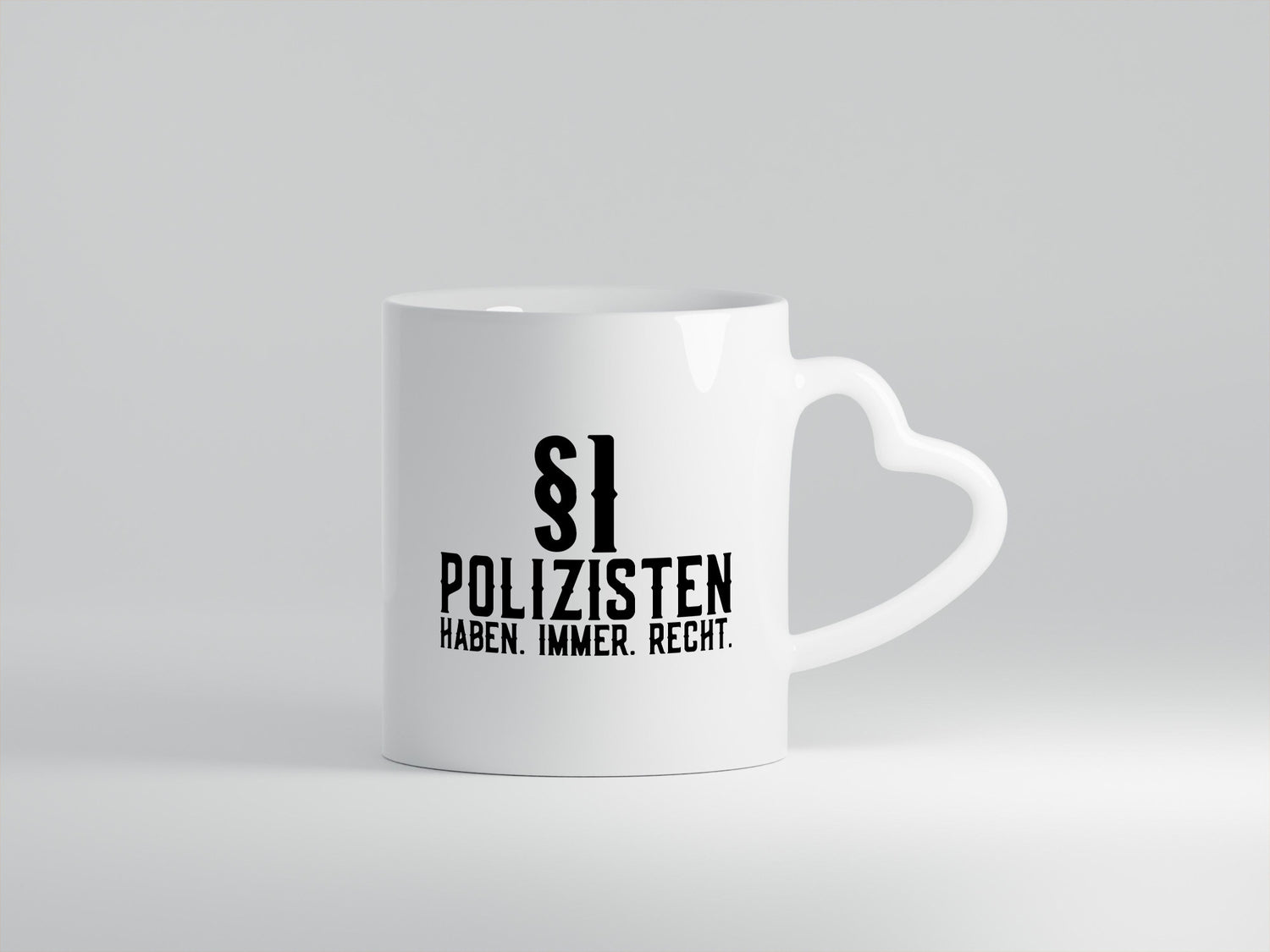 Polizisten haben immer Recht | Polizei Revier Gesetz Geschenk Humor