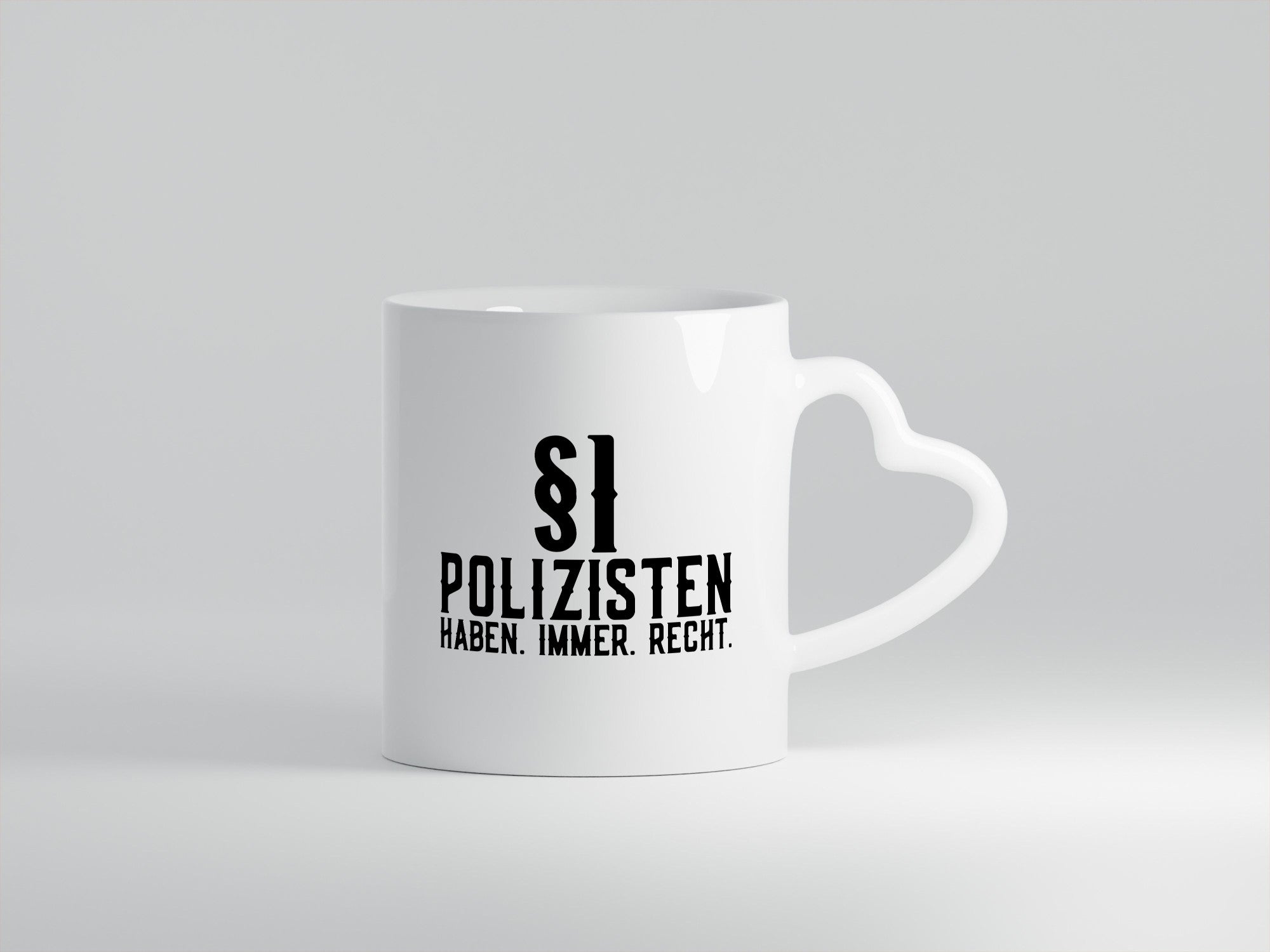 Polizisten haben immer Recht | Polizei Revier Gesetz Geschenk Humor