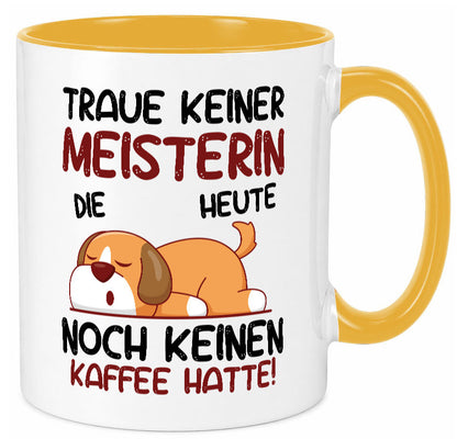 Traue keiner Meisterin | Meisterbrief Geschenkidee Humor Tasse