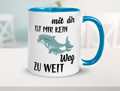 Mir dir ist kein weg zu weit | Delphin Beste Freunde Humor Geschenkidee Tasse
