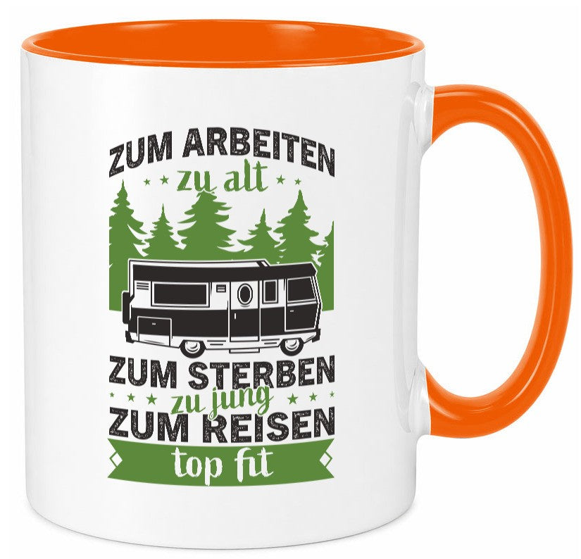 Zum arbeiten zu alt, sterben jung | Reisen Van Geschenk Arbeit Kollegen Büro Tasse