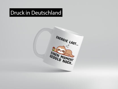 Einen Moment Geduld noch? Geschenkidee Humor Tasse