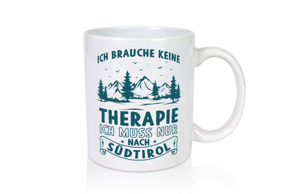 Keine Therapie, einfach nach Südtirol | Berge lustiger Spruch Geschenk Humor