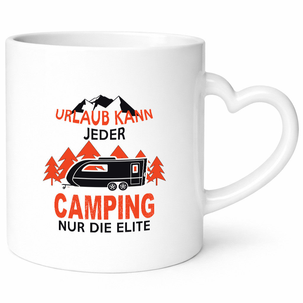 Urlaub kann jeder Camping nur die Elite | Wohnwagen Geschenkidee Humor Tasse