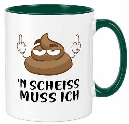 n Scheiss muss ich v2 Geschenk Humor Geschenkidee lustiger Spruch Tasse