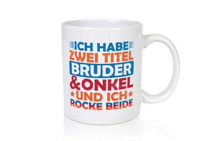 ich hab zwei Titel Bruder und Onkel rock sie beide. v2 Geschenk Humor