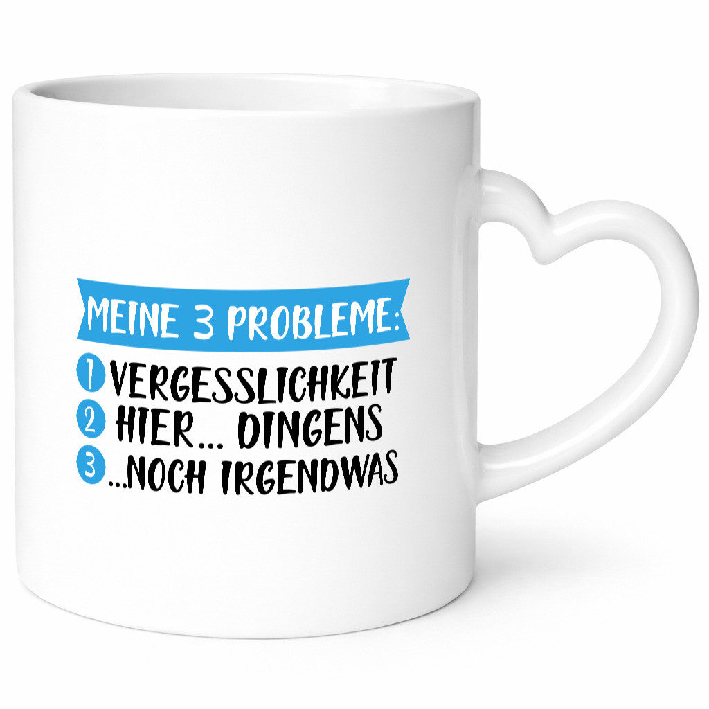 Meine drei Probleme | Vergesslichkeit Schussel Freunde lustiger Spruch Geschenk