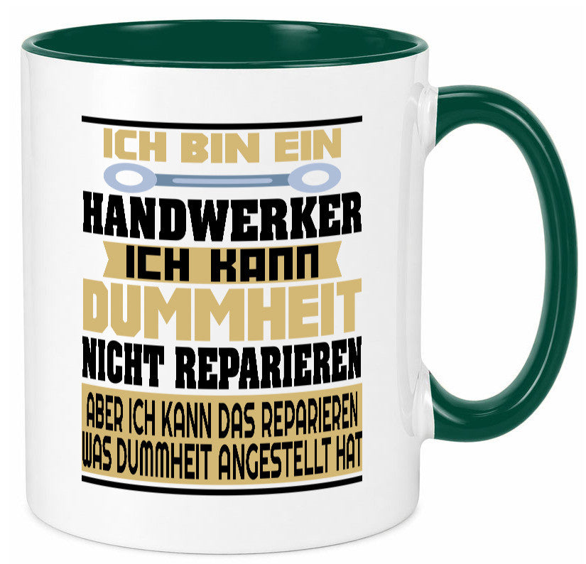 Ich bin Handwerker | Dummheit Schlechte Arbeit lustiger Spruch Geschenk
