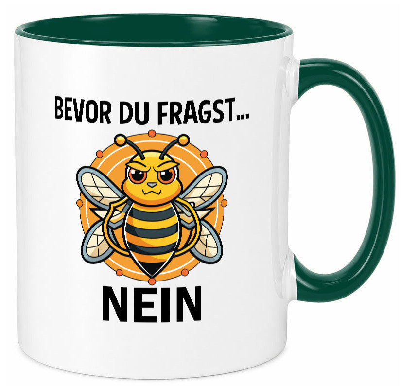 Bevor du fragst... Nein | Hummeln v2 lustig Humor Geschenkidee Geschenk Tasse