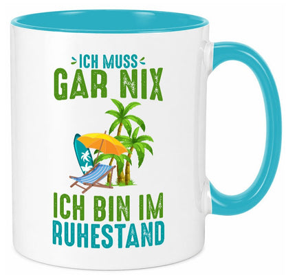 Ich muss gar nix bin im Ruhestand | Rentner lustiger Spruch Geschenk Jubiläum Tasse