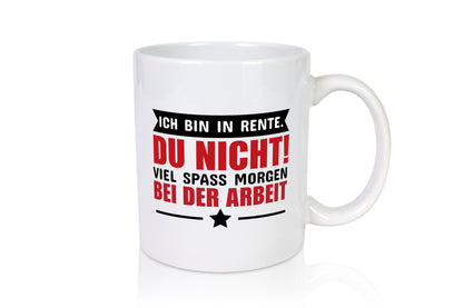 Ich bin in Rente v3 Geschenk Humor Geschenkidee lustiger Spruch Tasse