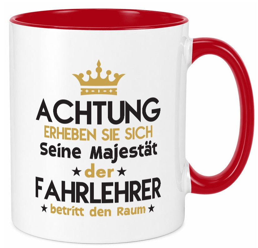 Seine Majestät Fahrlehrer | Fahrschule lustig Humor Geschenkidee Geschenk Tasse