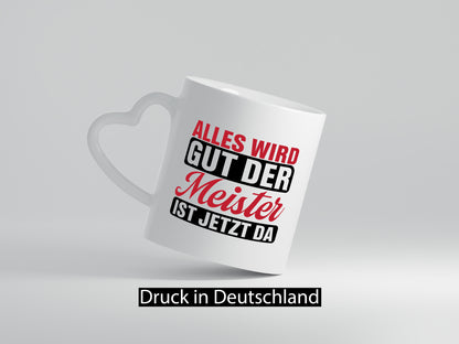 Alles wird gut der Meister ist jetzt da | Meisterprüfung v2 lustiger Spruch
