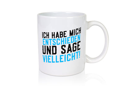 Ich habe mich entschieden | Unentschlossen witziger Spruch lustig Humor