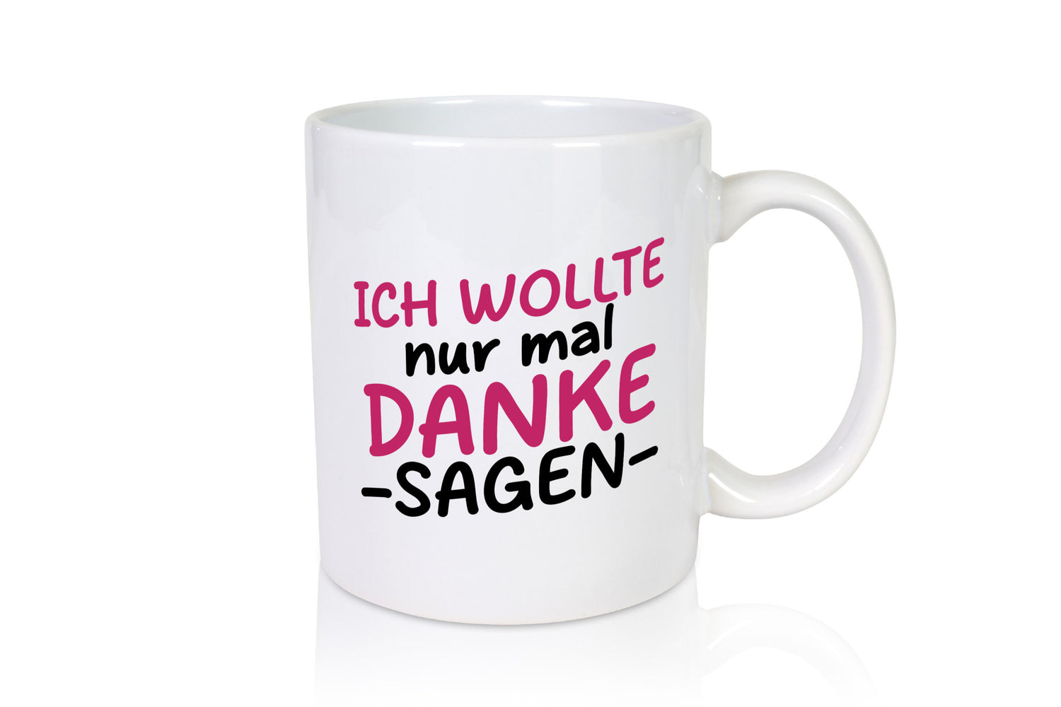 Ich wollte nur mal danke sagen | für alles Geschenkidee Humor Tasse