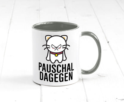 Pauschal dagegen | Katze Wut Geschenk Tierliebhaber Humor lustiger Spruch Tasse