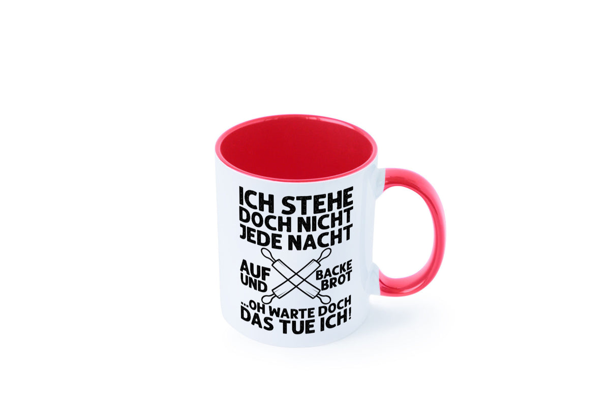 Jeden morgen aufstehen und Brot backen | Bäcker lustiger Spruch Geschenk Humor Tasse