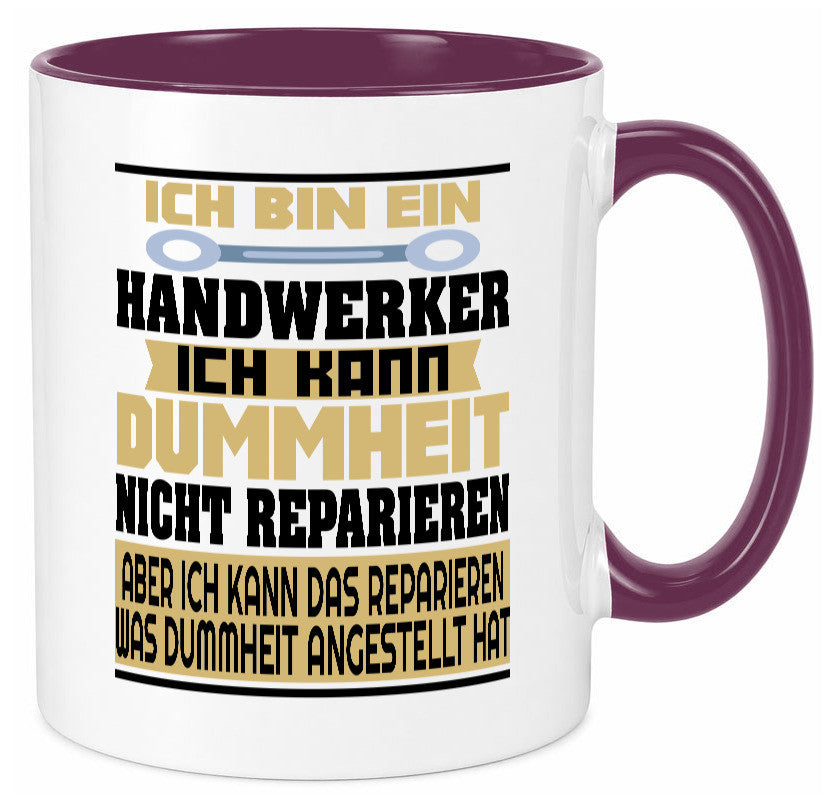 Ich bin Handwerker | Dummheit Schlechte Arbeit lustiger Spruch Geschenk