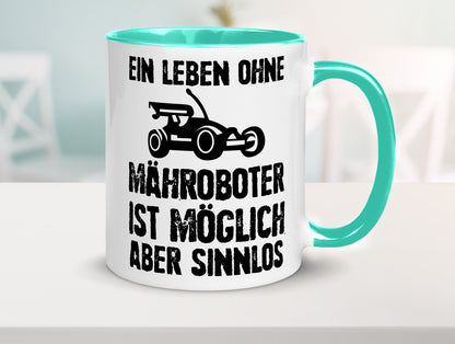 Leben oihne Mähroboter, möglich, aber sinnlos | Garten Geschenkidee Humor Tasse
