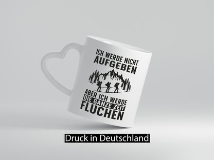 Nicht aufgeben, fluchen | Berge Wanderer Geschenk Humor Geschenkidee lustiger