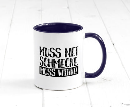 Muss net schmecken, wirken! | Medizin lustig Humor Geschenkidee Geschenk Tasse