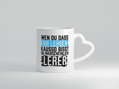 Wenn du das hier lesen kannst | Lehrer Lehrerin Geschenkidee Humor Tasse