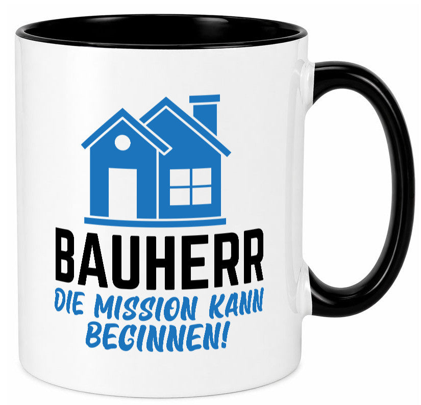 Bauherr | Die mission kann beginnen Bauherren lustiger Spruch Geschenk Humor