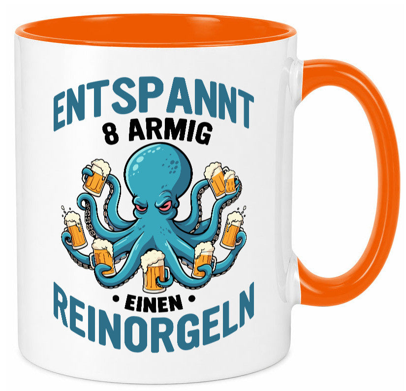Entspannt 8 armig einen reinorgeln | Saufen Party v2 lustiger Spruch Geschenk