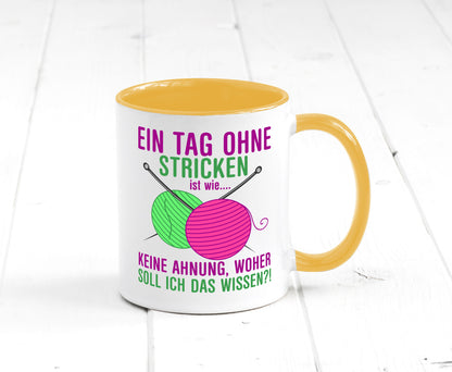 Ein Tag ohne Stricken | Strickzubehör Hobbystrickerin Geschenk Humor