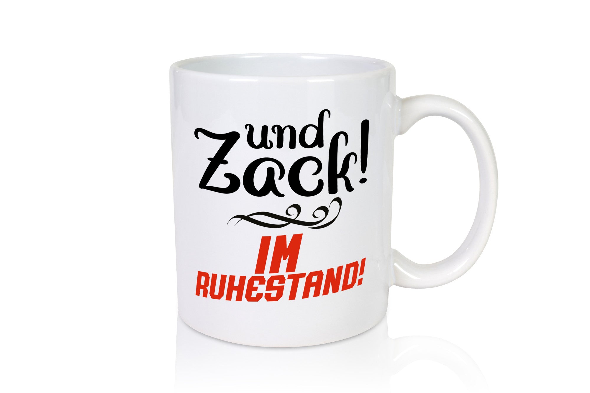 Und zack im Ruhestand | Rentner Pension lustig Jubiläum Geschenk Tasse