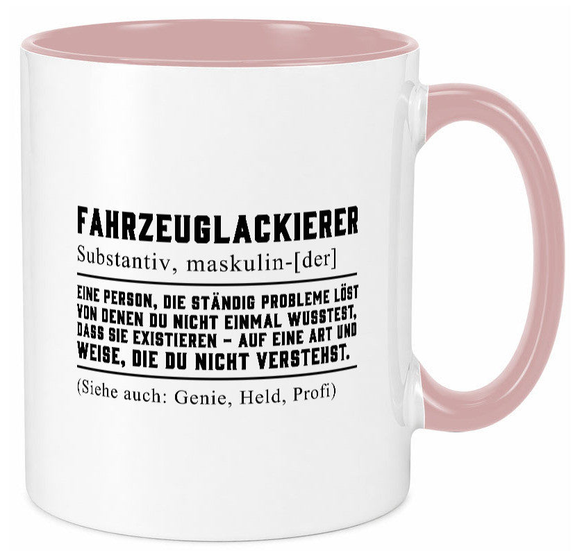 Fahrzeuglackierer | Definition Lackierer Autolackierer Humor Geschenkidee Tasse