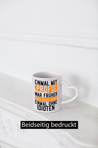 Einmal mit Profis | Arbeit Witziger Spruch Kollegen Lustiges Geschenk Büro Tasse