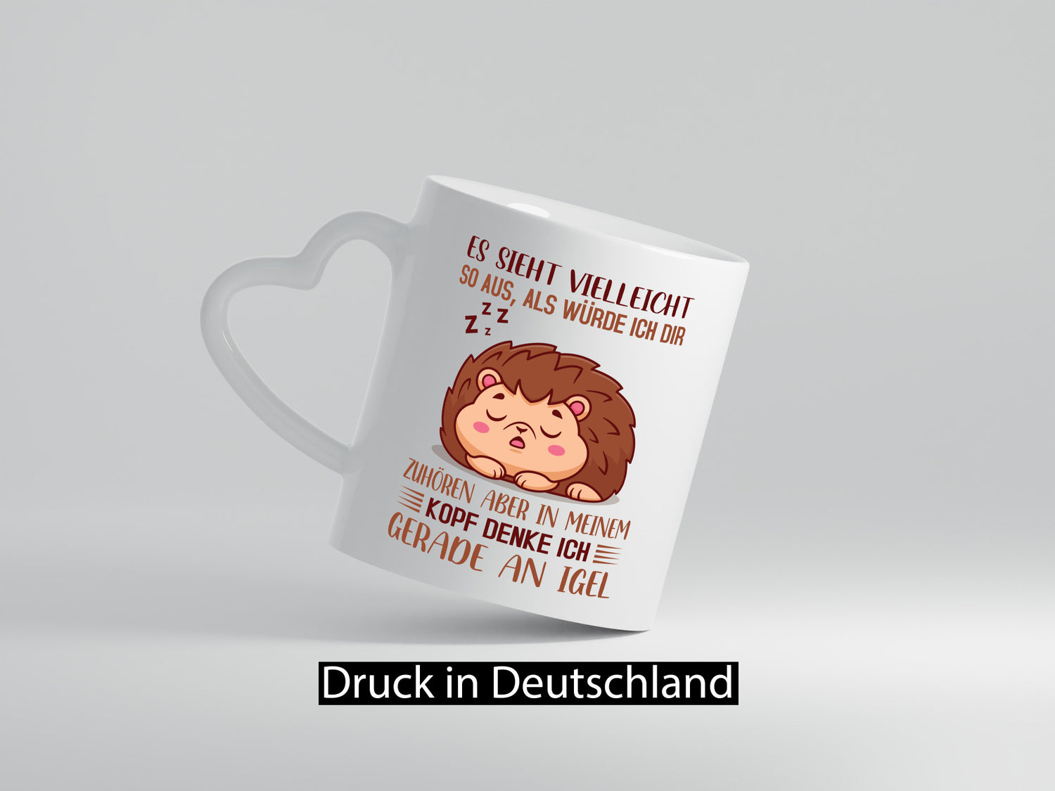 Ich höre dir nicht zu | denke an Igel lustig Humor Geschenkidee Geschenk Tasse