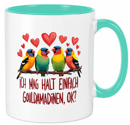 Ich mag halt einfach Gouldamadine ok? | Vogel lustiger Spruch Geschenk Humor Tasse
