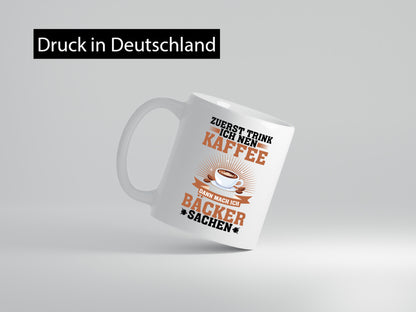 Zuerst Kafee dann mach ich Bäcker sachen | backen lustig Humor Geschenkidee