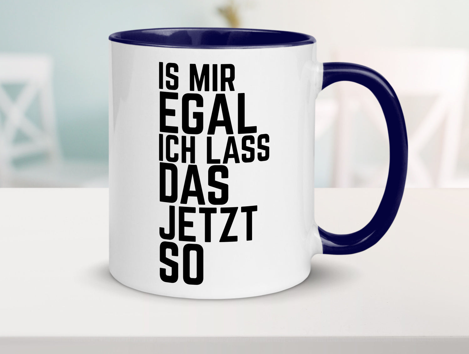 Ist mir egal ich lass das jetzt so | lustiger Spruch Geschenkidee Humor Tasse