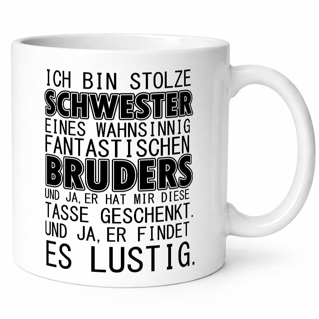 Ich bin stolze Schwester Geschenkidee Humor Tasse